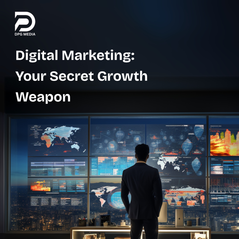  Why Digital Marketing Should Be Your Secret Weapon for Growth