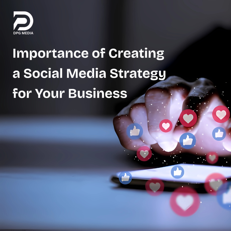The Importance of Creating a Social Media Strategy for Your Business